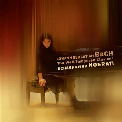 The Well-tempered Clavier I - Schaghajegh Nosrati The Well-tempered Clavier I - Schaghajegh Nosrati