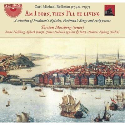 Sterling Am I Born, Then I'Ll Be Livinga Selection Of Fredm - Carl Michael Bellman Sterling Am I Born, Then I'Ll Be Livinga Selection Of Fredm - Carl Michael Bellman