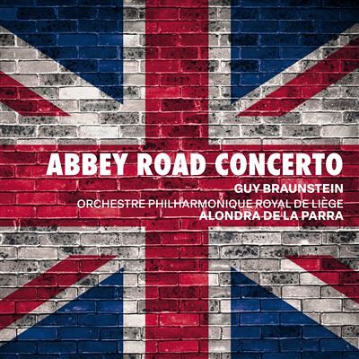 Alpha GUY BRAUNSTEIN: ABBEY ROAD CONCERTO Alpha GUY BRAUNSTEIN: ABBEY ROAD CONCERTO
