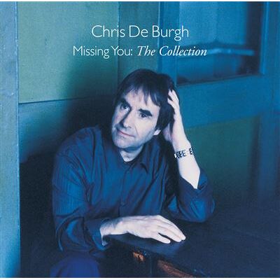 Universal Music Missing You-the Collection - Chris De Burgh Universal Music Missing You-the Collection - Chris De Burgh