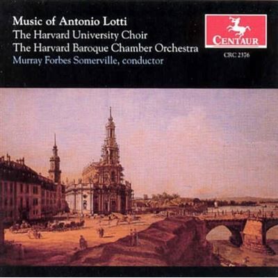 Centaur MUSIC OF ANTONIO LOTTI Centaur MUSIC OF ANTONIO LOTTI