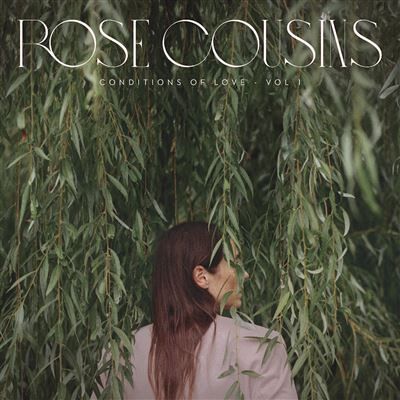OUTSIDE MUSIC Conditions Of Love - Vol. 1 - Rose Cousins OUTSIDE MUSIC Conditions Of Love - Vol. 1 - Rose Cousins