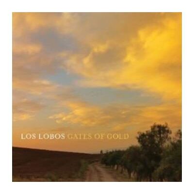 Proper Gates Of Gold - Los Lobos Proper Gates Of Gold - Los Lobos