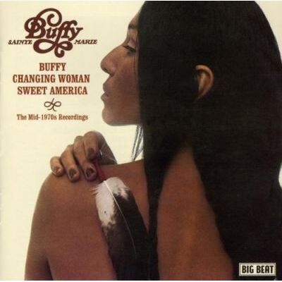 ACE Buffy/changing Woman/sweet America - Buffy Sainte-marie ACE Buffy/changing Woman/sweet America - Buffy Sainte-marie