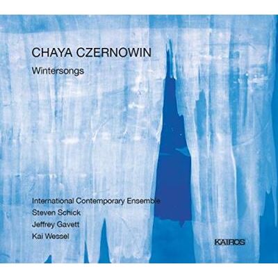 Kairos Chaya Czernowin: Wintersongs - Chaya Czernowin Kairos Chaya Czernowin: Wintersongs - Chaya Czernowin