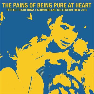Perfect Right Now: A Slumberland Collection 2008-2 - Pains Of Being Pure At Heart Perfect Right Now: A Slumberland Collection 2008-2 - Pains Of Being Pure At Heart
