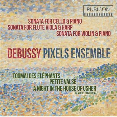 RUBICON Debussy: Sonatas And Piano Works - Claude Debussy RUBICON Debussy: Sonatas And Piano Works - Claude Debussy