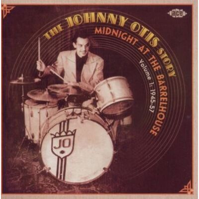 ACE Midnight At The Barrelhouse-Johnny Otis Story Vol. ACE Midnight At The Barrelhouse-Johnny Otis Story Vol.