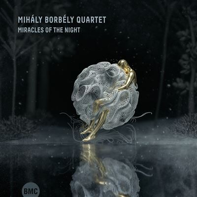 BMC Miracles Of A Night - Mihaly Borbely Quartet BMC Miracles Of A Night - Mihaly Borbely Quartet