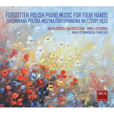 Dux Forgotten Polish Piano Music For Four Hands - Maria Szymanowska Dux Forgotten Polish Piano Music For Four Hands - Maria Szymanowska