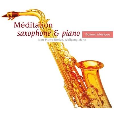 BAYARD MEDITATION SAXOPHONE & PIANO BAYARD MEDITATION SAXOPHONE & PIANO