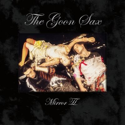 Matador Mirror Ii - Goon Sax Matador Mirror Ii - Goon Sax