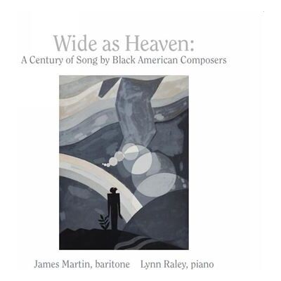 New World WIDE AS HEAVEN; A CENTURY OF SONG BY BLACK AMERICA New World WIDE AS HEAVEN; A CENTURY OF SONG BY BLACK AMERICA