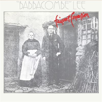 Proper Babbacombe Lee - Fairport Convention Proper Babbacombe Lee - Fairport Convention
