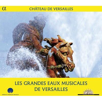 Alpha Les Grandes Eaux Musicales De Versailles Alpha Les Grandes Eaux Musicales De Versailles