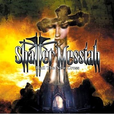 MDD Hail The New Cross - Shatter Messiah MDD Hail The New Cross - Shatter Messiah