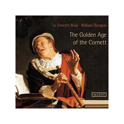 Accent The Golden Age of the Cornett Accent The Golden Age of the Cornett