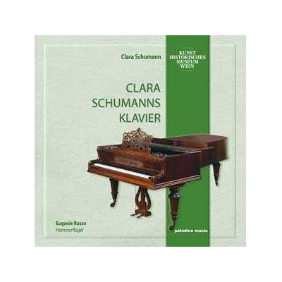 PALADONE Clara Schumanns Klavier - Clara Schumann PALADONE Clara Schumanns Klavier - Clara Schumann
