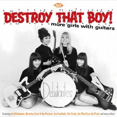 ACE Destroy That Boy!-More Girls With Guitars ACE Destroy That Boy!-More Girls With Guitars