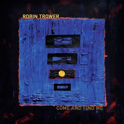 PROVOGUE Come And Find Me - Robin Trower PROVOGUE Come And Find Me - Robin Trower