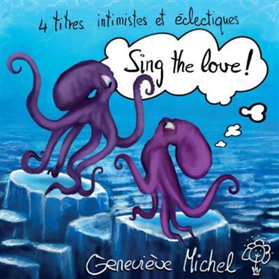 Gallo Sing The Love! - Geneviève Michel Gallo Sing The Love! - Geneviève Michel