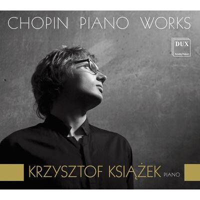 Dux Piano Works Mazurkas/nocturne/+ - Frédéric Chopin Dux Piano Works Mazurkas/nocturne/+ - Frédéric Chopin