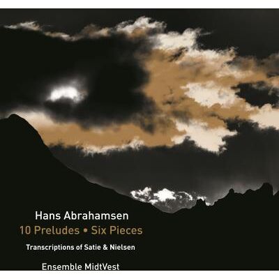 Dacapo Hans Abrahamsen: 10 Preludes and Six Pieces Dacapo Hans Abrahamsen: 10 Preludes and Six Pieces