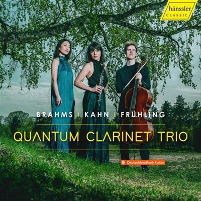 Hänssler Brahms, Kahn & Fruhling: Quantum Clarinet Trio - Quantum Clarinet Trio Hänssler Brahms, Kahn & Fruhling: Quantum Clarinet Trio - Quantum Clarinet Trio