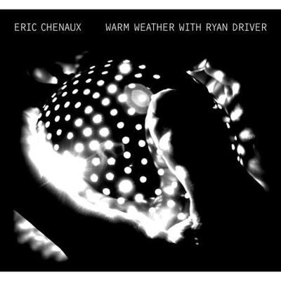 Constellation Warm Weather With Ryan Driver - Eric Chenaux Constellation Warm Weather With Ryan Driver - Eric Chenaux