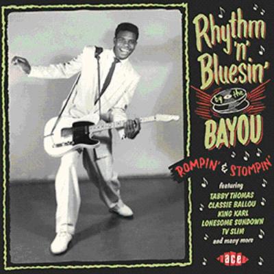 ACE Rhythm' N' Bluesin' By The Bayou-Rompin' & Stompin' ACE Rhythm' N' Bluesin' By The Bayou-Rompin' & Stompin'