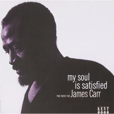 ACE My Soul Is Satisfied-Rest Of James Carr ACE My Soul Is Satisfied-Rest Of James Carr