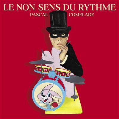 Because Le Non-Sens Du Rythme Because Le Non-Sens Du Rythme