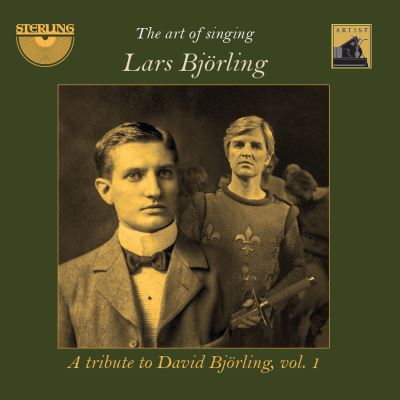 Sterling Art Of Singing - A Tribute To David Björling Vol I - Lars Björling Sterling Art Of Singing - A Tribute To David Björling Vol I - Lars Björling