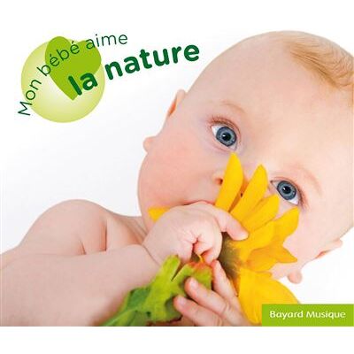 BAYARD Mon bébé aime la nature BAYARD Mon bébé aime la nature