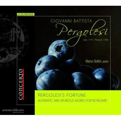 Concerto Pergolesi's Fortune: Echte U.falsche Klavierwerke - Giovanni Battista Pergolesi Concerto Pergolesi's Fortune: Echte U.falsche Klavierwerke - Giovanni Battista Pergolesi