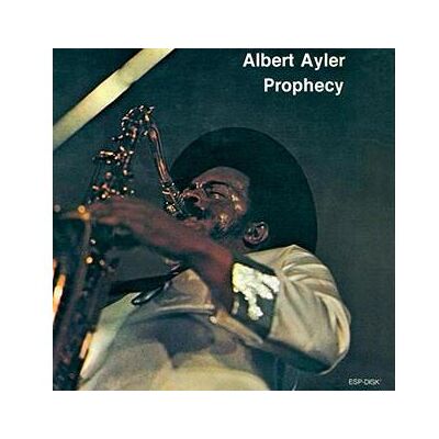 ESP Prophecy - Albert Ayler ESP Prophecy - Albert Ayler