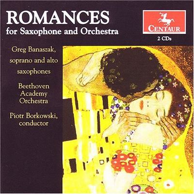 Centaur ROMANCES FOR SAXOPHONE AND ORCHESTRA Centaur ROMANCES FOR SAXOPHONE AND ORCHESTRA