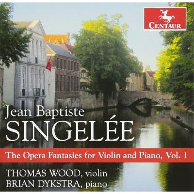 Centaur Opera Fantasies For Violin - Jean-baptiste Singelée Centaur Opera Fantasies For Violin - Jean-baptiste Singelée
