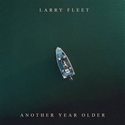 Empire Another Year Older Gekleurd Vinyl - Larry Fleet Empire Another Year Older Gekleurd Vinyl - Larry Fleet