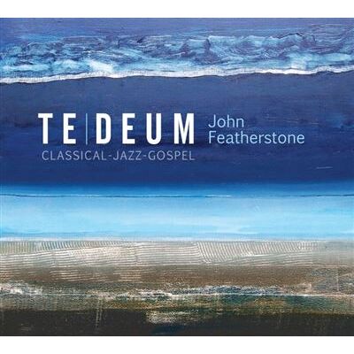 BAYARD Te Deum - John Featherstone BAYARD Te Deum - John Featherstone