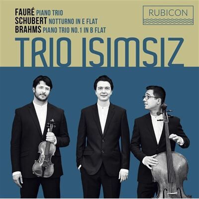 RUBICON Trio Isimsiz Fauré Schubert Brahms - Trio Isimsiz RUBICON Trio Isimsiz Fauré Schubert Brahms - Trio Isimsiz