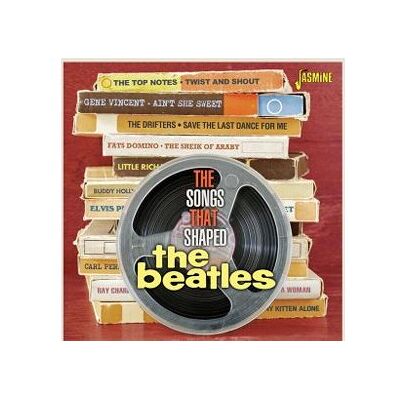 Jasmine Songs That Shaped The Beatles - Collectif Jasmine Songs That Shaped The Beatles - Collectif