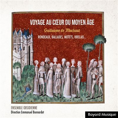 BAYARD VOYAGE AU COEUR DU MOYEN AGE AVEC GUILLAUME DE MACHAUT BAYARD VOYAGE AU COEUR DU MOYEN AGE AVEC GUILLAUME DE MACHAUT