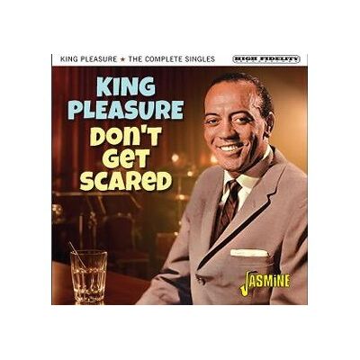 Jasmine Don't Get Scared - The Complete Singles - King Pleasure Jasmine Don't Get Scared - The Complete Singles - King Pleasure