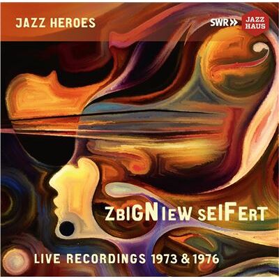SWR Zbigniew Seifert: Live Recordings 1973 & 1976 - Zbigniew Seifert SWR Zbigniew Seifert: Live Recordings 1973 & 1976 - Zbigniew Seifert