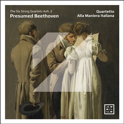 ARCANA PRESUMED BEETHOVEN. THE SIX STRING QUARTETS, ANH. 2 ARCANA PRESUMED BEETHOVEN. THE SIX STRING QUARTETS, ANH. 2