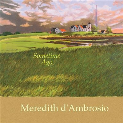Sunnyside Some Time Ago - Meredith D'Ambrosio Sunnyside Some Time Ago - Meredith D'Ambrosio