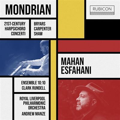 RUBICON Mondrian - 21st-century Harpsichord Concerti - Caroline Shaw RUBICON Mondrian - 21st-century Harpsichord Concerti - Caroline Shaw