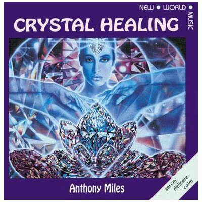 New World Crystal Healing - Anthony Miles New World Crystal Healing - Anthony Miles