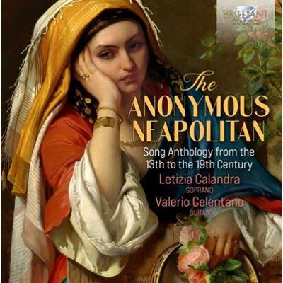 Brilliant The Anonymous Neapolitan: Song Anthology From The - Laetizia Calandra Brilliant The Anonymous Neapolitan: Song Anthology From The - Laetizia Calandra
